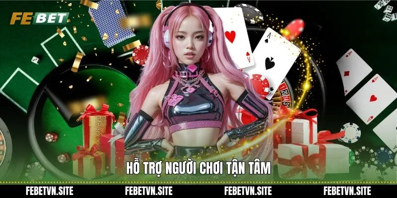Hỗ trợ người chơi tận tâm