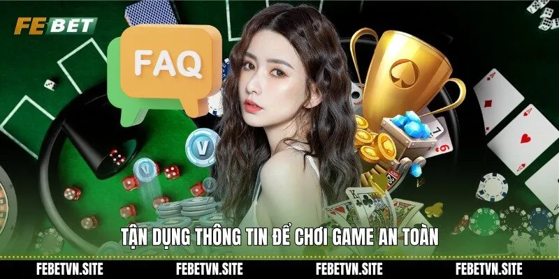 Tận dụng thông tin để chơi game an toàn